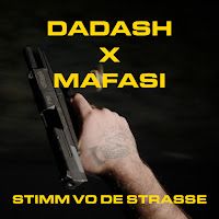 Dadash – Stimm Vo De Strasse FT Mafasi Mp3 Dinle & İndir | Mp3sayar