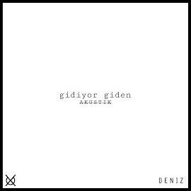 Deniz – Gidiyor Giden acoustic Version Mp3 Dinle & İndir | Mp3sayar