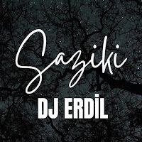 Dj Erdil – Saziki Mp3 Dinle & İndir | Mp3sayar