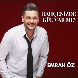 Emrah Öz – Bahçenizde Gül Var Mı Mp3 Dinle & İndir | Mp3sayar