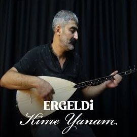 Ergeldi – Kime Yanam Mp3 Dinle & İndir | Mp3sayar