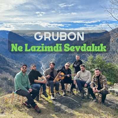 Grubon – Ne Lazımdı Sevdaluk Mp3 Dinle & İndir | Mp3sayar