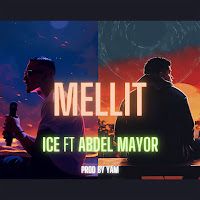 Ice – Mellit ft Abdel Mayor, Yam Mp3 Dinle & İndir | Mp3sayar