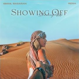 İsmail Başaran – Showing Off ft Rzah Mp3 Dinle & İndir | Mp3sayar