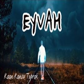 Kaan Kansu Toprak – Eyvah Mp3 Dinle & İndir | Mp3sayar