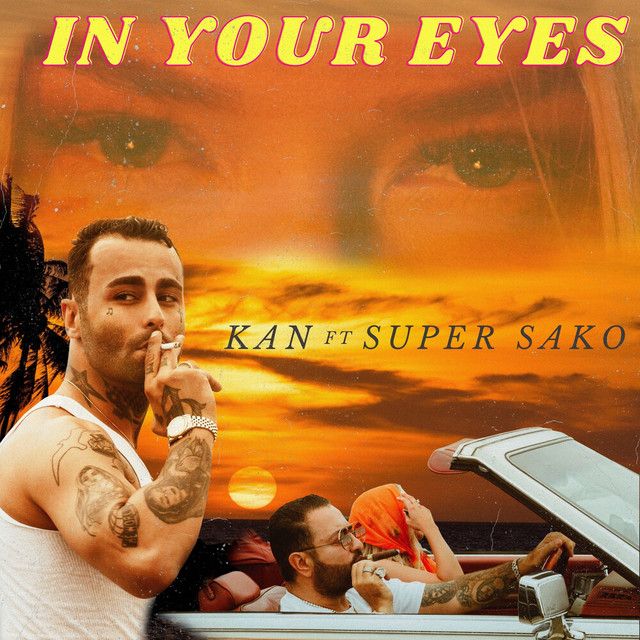 Kan – In Your Eyes ft Super Sako Mp3 Dinle & İndir | Mp3sayar