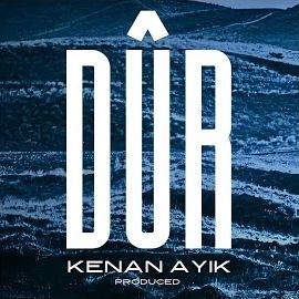 Kenan Ayık – Dur Mp3 Dinle & İndir | Mp3sayar