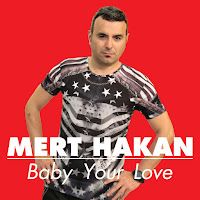 Mert Hakan – Baby Your Love Mp3 Dinle & İndir | Mp3sayar