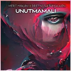 Mert Hakan – Unutmamalı ft Dretnot, Bayulken Mp3 Dinle & İndir | Mp3sayar