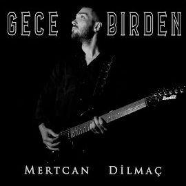 Mertcan Dilmaç – Gece Birden Mp3 Dinle & İndir | Mp3sayar