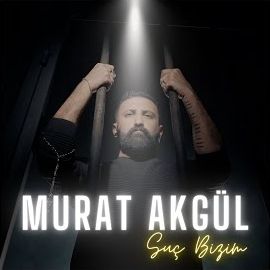 Murat Akgül – Suç Bizim Mp3 Dinle & İndir | Mp3sayar