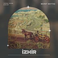 Murat Baytaş – İzmir Toprak Kokan Ezgiler Mp3 Dinle & İndir | Mp3sayar