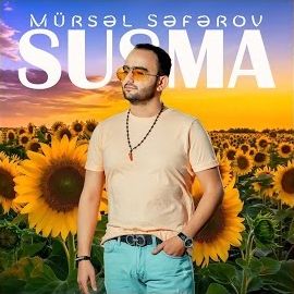 Mürsel Seferov – Susma Mp3 Dinle & İndir | Mp3sayar