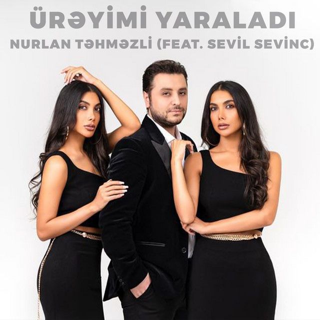 Nurlan Tehmezli – Üreyimi Yaraladı ft Sevil, Sevinc Mp3 Dinle & İndir | Mp3sayar