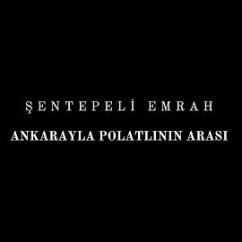 Şentepeli Emrah – Ankarayla Polatlının Arası Mp3 Dinle & İndir | Mp3sayar