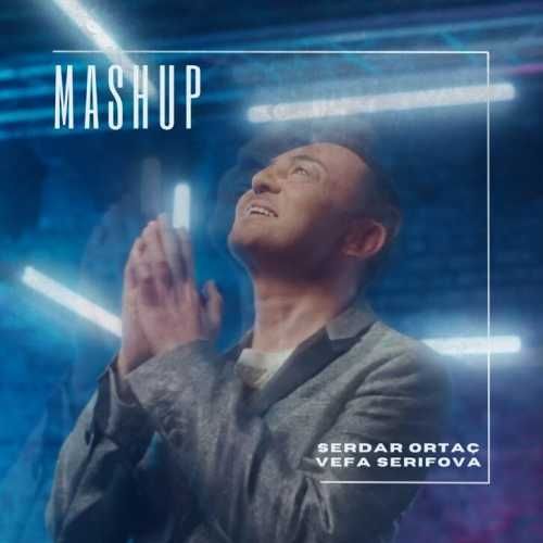 Serdar Ortaç – Mashup ft Vefa Şerifova Mp3 Dinle & İndir | Mp3sayar