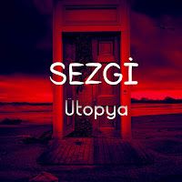 Sezgi – Ütopya Mp3 Dinle & İndir | Mp3sayar