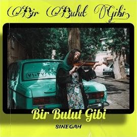 Sinegah – Bir Bulut Gibi Mp3 Dinle & İndir | Mp3sayar