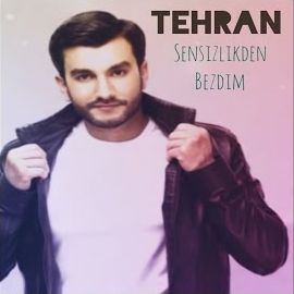 Tehran – Sensizlikden Bezdim Mp3 Dinle & İndir | Mp3sayar