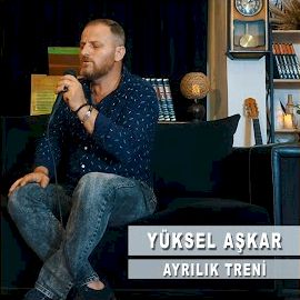 Yüksel Aşkar – Ayrılık Treni Mp3 Dinle & İndir | Mp3sayar