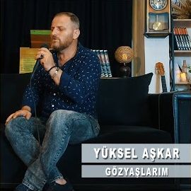 Yüksel Aşkar – Gözyaşlarım Mp3 Dinle & İndir | Mp3sayar