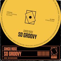 Chico Rose – So Groovy Extended Mix Mp3 Dinle & İndir | Mp3sayar