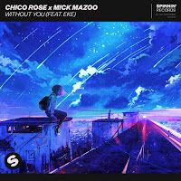 Chico Rose – Without You ft Eke, Mick Mazoo Mp3 Dinle & İndir | Mp3sayar