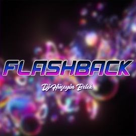 Dj Hüseyin Belek – Flashback Mp3 Dinle & İndir | Mp3sayar