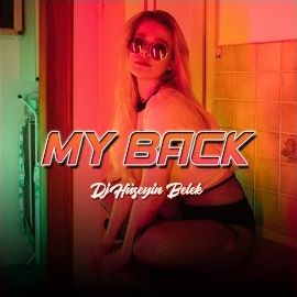 Dj Hüseyin Belek – My Back Mp3 Dinle & İndir | Mp3sayar