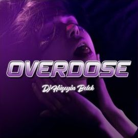 Dj Hüseyin Belek – Overdose Mp3 Dinle & İndir | Mp3sayar