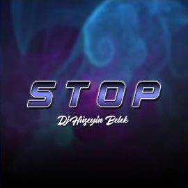 Dj Hüseyin Belek – Stop Mp3 Dinle & İndir | Mp3sayar