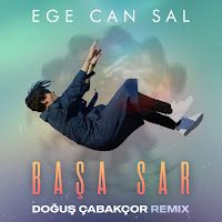 Doğuş Çabakçor – Başa Sar ft Ege Can Sal Mp3 Dinle & İndir | Mp3sayar