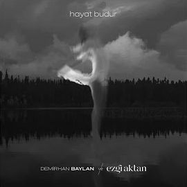 Ezgi Aktan – Hayat Budur ft Demirhan Baylan Mp3 Dinle & İndir | Mp3sayar