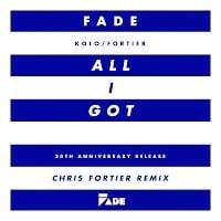 Fade – All I Got Chris Fortier 20Yr Dub Mp3 Dinle & İndir | Mp3sayar