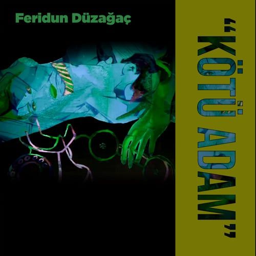 Feridun Düzağaç – Kötü Adam Mp3 Dinle & İndir | Mp3sayar