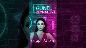 Günel Zeynalova – Allah Allah Mp3 Dinle & İndir | Mp3sayar