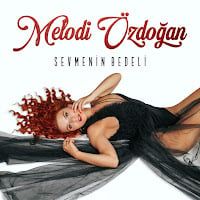 Melodi Özdoğan – Sevmenin Bedelini Mp3 Dinle & İndir | Mp3sayar