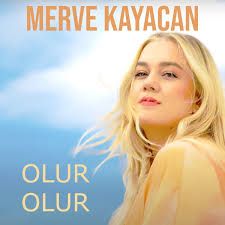 Merve Kayacan – Olur Olur Mp3 Dinle & İndir | Mp3sayar