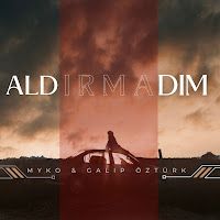 Myko – Aldırmadım ft Galip Öztürk Mp3 Dinle & İndir | Mp3sayar