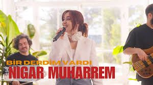 Nigar Muharrem – Bir Derdim Vardı Mp3 Dinle & İndir | Mp3sayar