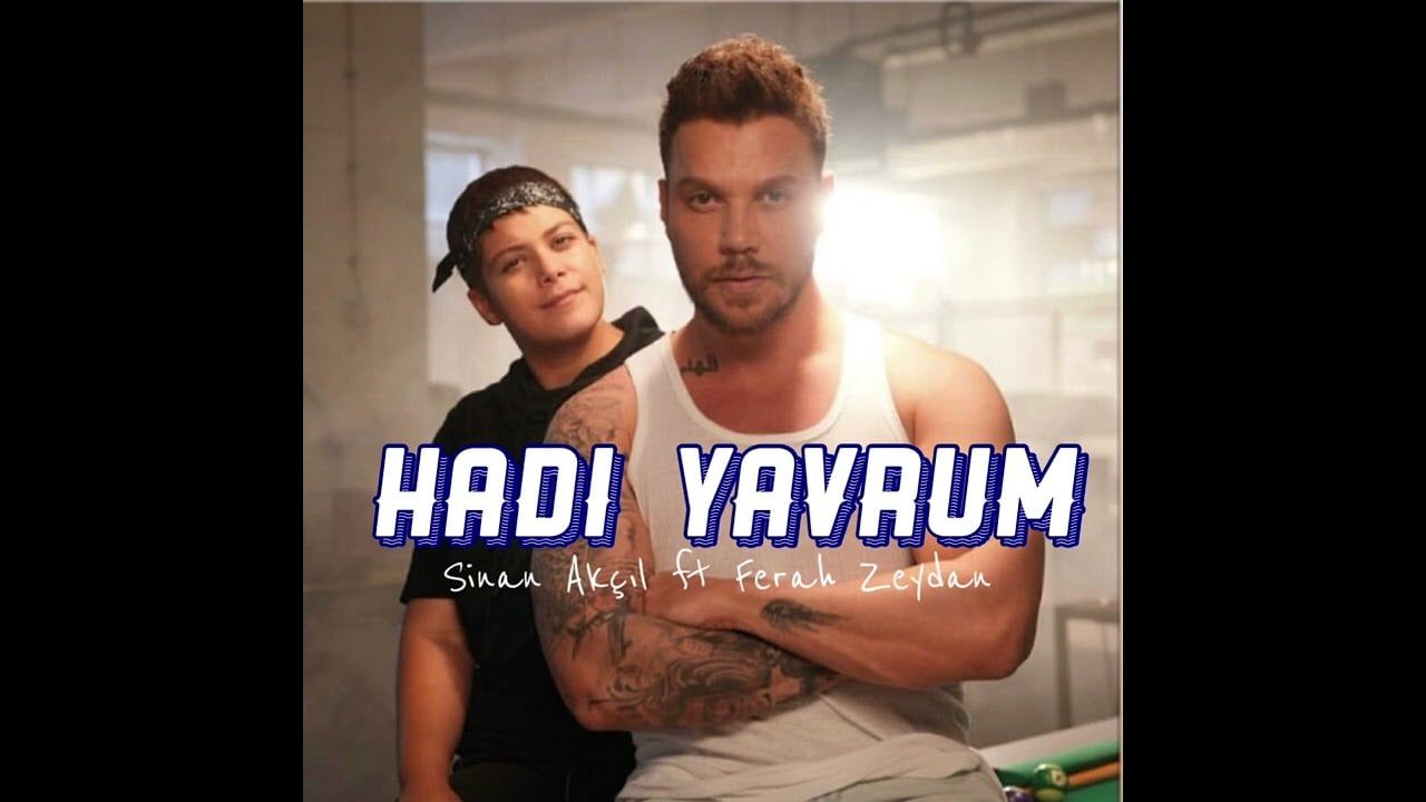 Sinan Akçıl – Hadi Yavrum ft Ferah Zeydan Mp3 Dinle & İndir | Mp3sayar