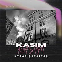 Uygar Çataltaş – Kasım Mp3 Dinle & İndir | Mp3sayar