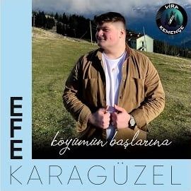 Efe Karagüzel – Köyümün Başlarına Mp3 Dinle & İndir | Mp3sayar