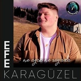 Efe Karagüzel – Ne Ayık Ne Rüyada Mp3 Dinle & İndir | Mp3sayar