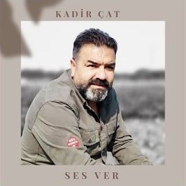 Kadir Çat – Ses Ver Mp3 Dinle & İndir | Mp3sayar