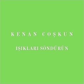 Kenan Coşkun – Işıkları Söndürün Mp3 Dinle & İndir | Mp3sayar