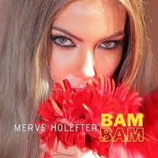 Merve Holefter – Bam Bam Mp3 Dinle & İndir | Mp3sayar