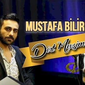 Mustafa Bilir – Dört Mevsim Mp3 Dinle & İndir | Mp3sayar