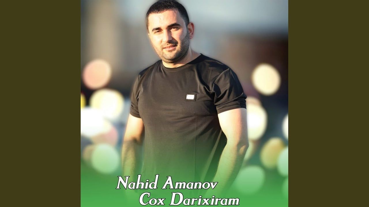 Nahid Amanov – Çox Darıxıram Mp3 Dinle & İndir | Mp3sayar