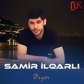 Samir İlqarlı – Esger Mp3 Dinle & İndir | Mp3sayar